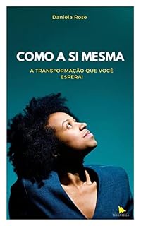 Livro Como A Si Mesma.: A Transformação Que Você Espera