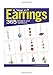 A Year in Earrings: 365 Designs and Variations by