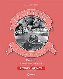 La  Guyane, un nom, une histoire