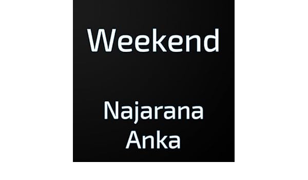 weekend najarana anka