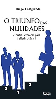 Livro O Triunfo das Nulidades e outras Crônicas para Refletir o Brasil