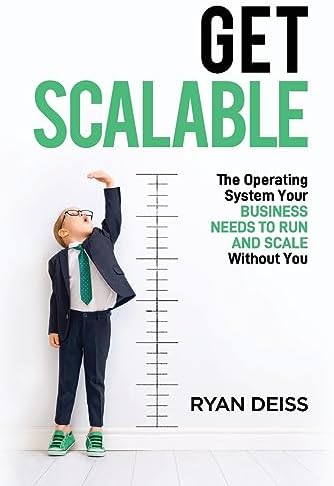 Get Scalable: The Operating System Your Business Needs To Run and