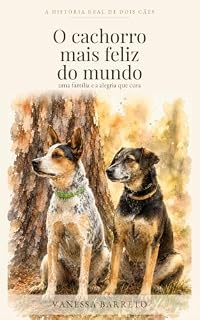 Livro O cachorro mais feliz do mundo: uma família e a alegria que cura