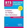 BTS français Culture générale et expression : Invitation au voyage ; Dans ma maison: Méthodes et entraînements