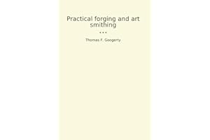 Practical forging and art smithing