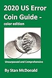 2020 US Error Coin Guide - color edition (US Error Coin Guides) by Stan C McDonald