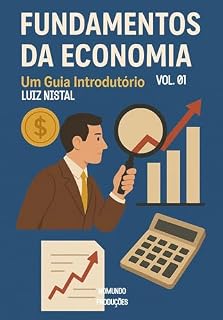 Livro Fundamentos da Economia: Um Guia Introdutório (Entendendo a Economia Livro 1)