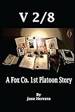 V-2/8: A Fox Co. 1st Platoon Story by 