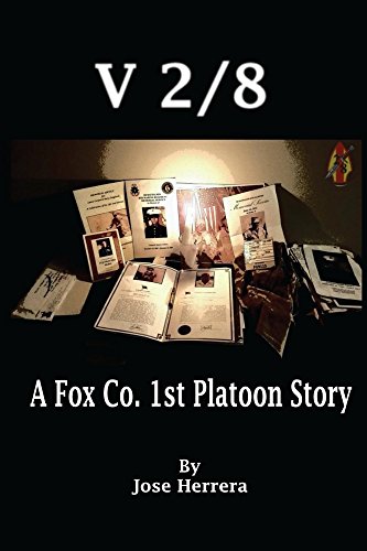 V-2/8: A Fox Co. 1st Platoon Story by Jose Herrera