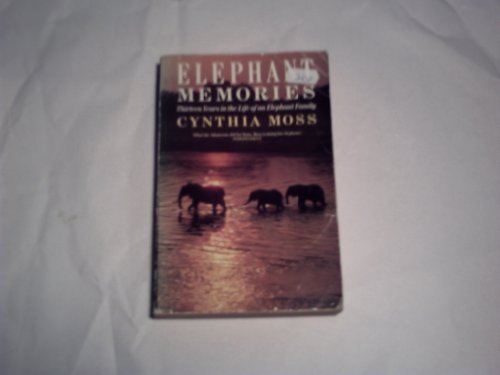Elephant Memories - Thirteen Years In The Life Of An Elephant Family