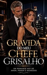 Livro Grávida do Meu Chefe Grisalho: Um romance de chefe bilionário, gravidez inesperada e amor proibido no escritório