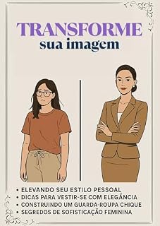Livro Transforme sua Imagem: Guia prático para mulheres que desejam se vestir com elegância e confiança