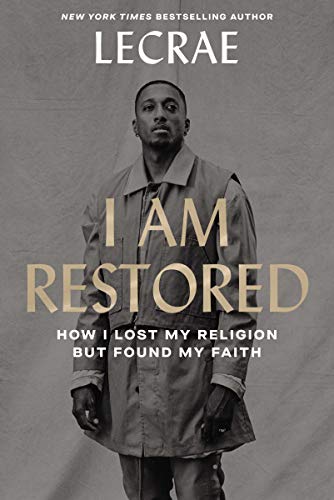 I Am Restored: How I Lost My Religion But Found My Faith