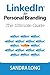 LinkedIn for Personal Branding: The Ultimate Guide