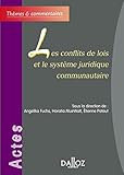 Les Conflits de lois et le système juridique communautaire: Thèmes et commentaires (French Edition) by 
