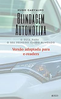 Livro Blindagem Automotiva (versão adaptada para e-readers): O guia para o seu primeiro carro blindado