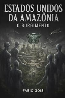 Livro Estados Unidos da Amazônia: O Surgimento