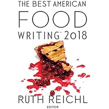 The Best American Food Writing 2018 (The Best American Series ®)
