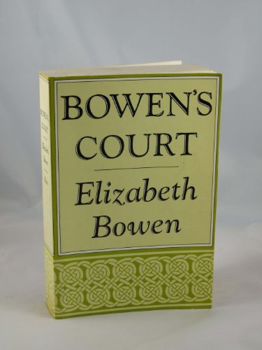Bowen's Court (Neglected books of the 20th century) by Elizabeth Bowen