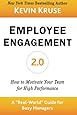 Employee Engagement 2.0: How to Motivate Your Team for High Performance (A Real-World Guide for Busy Managers)