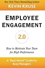 Employee Engagement 2.0: How to Motivate Your Team for High Performance (A Real-World Guide for Busy Managers)