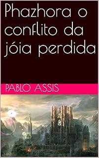 Livro Phazhora o conflito da jóia perdida