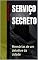 Livro SERVIÇO SECRETO: Memórias de um detetive da cidade