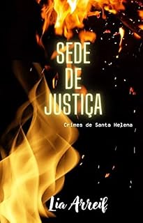 Livro Sede De Justiça (Crimes de Santa Helena Livro 1)