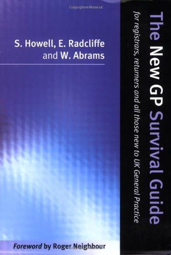 The New GP Survival Guide: For Registrars, Returners and Doctors New to UK General Practice