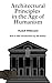 Architectural Principles in the Age of Humanism by Rudolph Wittkower Ph.D.