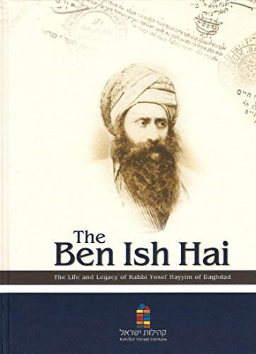 The Ben Ish Hai: The Life and Legacy of Rabbi Yosef Hayym