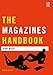 The Magazines Handbook (Media Practice) by 