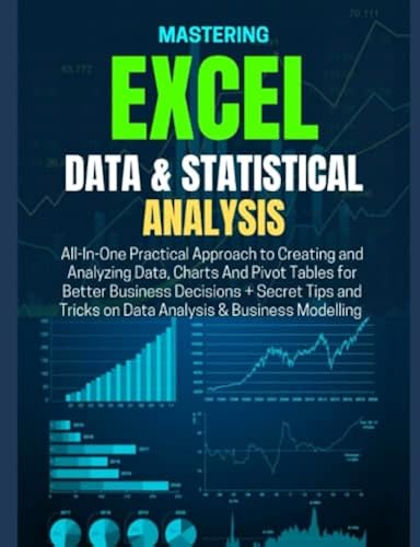 MASTERING EXCEL DATA &amp; STATISTICAL ANALYSIS: All-In-One Practical ...