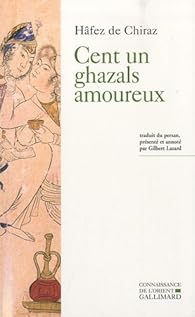 Cent Un Ghazals Amoureux Hafez Babelio