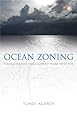 Ocean Zoning: Making Marine Management More Effective (Earthscan Oceans)