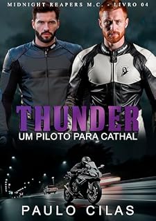 Livro Thunder: Um Piloto para Cathal (Midnight Reapers M.C. Livro 4)