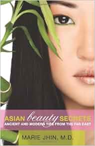 Asian Beauty Secrets: Ancient and Modern Tips from the Far ...