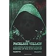 The Faceless Villain: A Collection of the Eeriest Unsolved Murders of the 20th Century: Volume Two