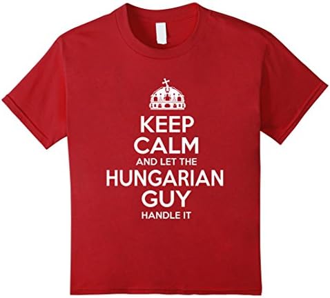 Kids Keep Calm And Let The Hungarian Guy Handle It T-Shirt 10 Cranberry
