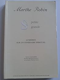 Marthe Robin, si petite, si grande