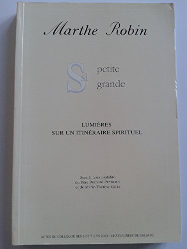 Marthe Robin, si petite, si grande