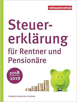 Steuererklarung Fur Rentner Und Pensionare 2018 2019 Amazon De Verbraucherzentrale Nrw Waldau Cheema Gabriele Bucher