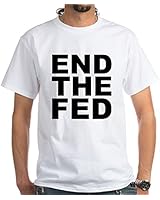 CafePress END The FED White T-Shirt - 100% Cotton T-Shirt, White