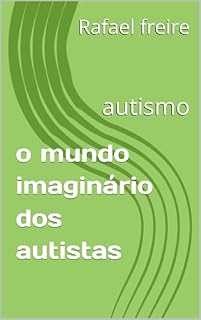 Livro o mundo imaginário dos autistas : autismo