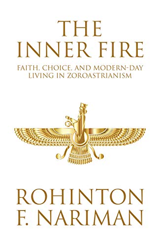 The Inner Fire: Faith, Choice, and Modern-day Living in Zoroastrianism
