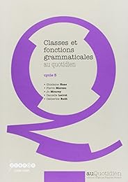 Classes et fonctions grammaticales au quotidien