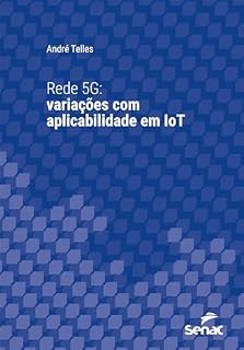 Livro Rede 5G: variações com aplicabilidade em IoT (Série Universitária)