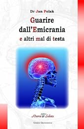 Guarire dall'Emicrania e dal mal di testa