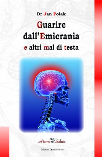 Guarire dall'Emicrania e dal mal di testa