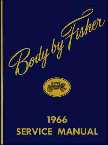 1966 CADILLAC FISHER BODY GM FACTORY REPAIR SHOP MANUAL INCLUDES: Cadillac Calais, Deville, Eldorado, Fleetwood Brougham, and Sixty Special. 66
